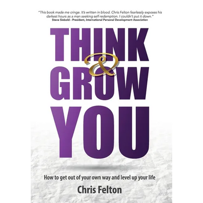 Think & Grow You: How to Get Out of Your Own Way and Level Up Your Life - Hardcover
