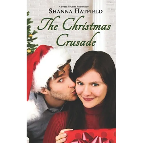 The Christmas Crusade: Sweet Holiday Romance - Paperback