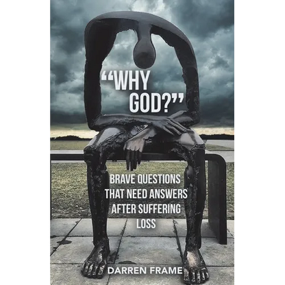 "Why God?": Brave Questions That Need Answers After Suffering Loss - Paperback