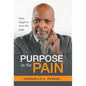 Purpose in the Pain: Pain Happens Turn the Page. - Hardcover