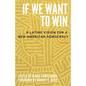 If We Want to Win: A Latine Vision for a New American Democracy - Hardcover