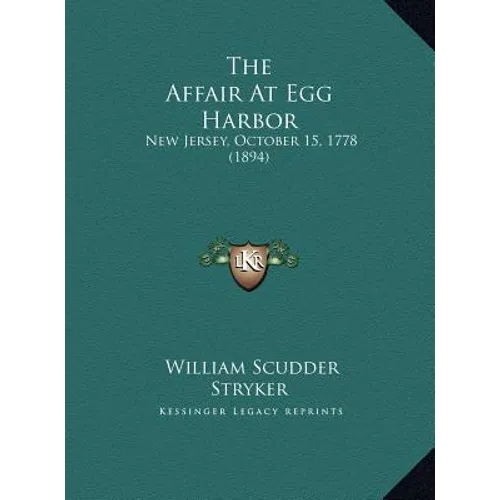 The Affair at Egg Harbor: New Jersey, October 15, 1778 (1894) - Hardcover