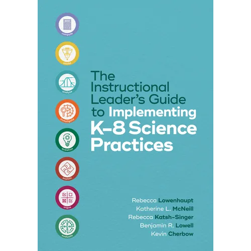 The Instructional Leader's Guide to Implementing K-8 Science Practices - Paperback