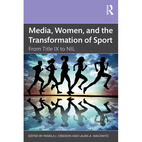 Media, Women, and the Transformation of Sport: From Title IX to Nil - Paperback