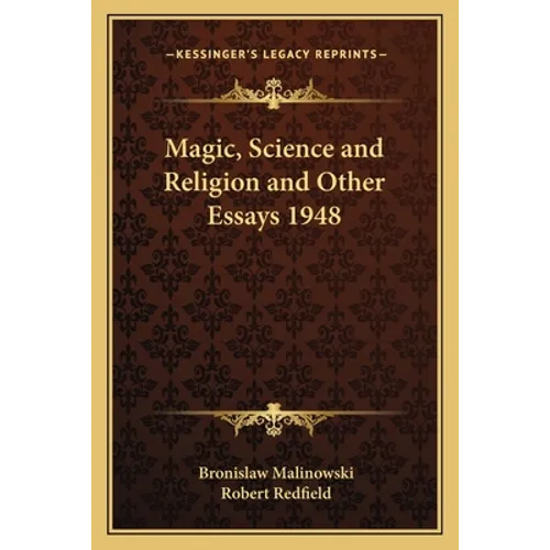 Magic, Science and Religion and Other Essays 1948 - Paperback