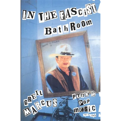 In the Fascist Bathroom: Punk in Pop Music, 1977-1992 - Paperback