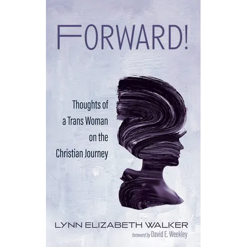Forward!: Thoughts of a Trans Woman on the Christian Journey - Paperback