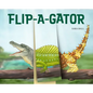 Flip-A-Gator: Make Your Own Wacky Reptile! - Board Book