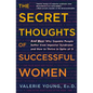 The Secret Thoughts of Successful Women: And Men: Why Capable People Suffer from Impostor Syndrome and How to Thrive in Spite of It - Hardcover