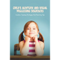 Child's Auditory & Visual Processing Disorders: Creative Teaching Strategies & Parenting Tips: Treatment For Visual Processing Disorders - Paperback