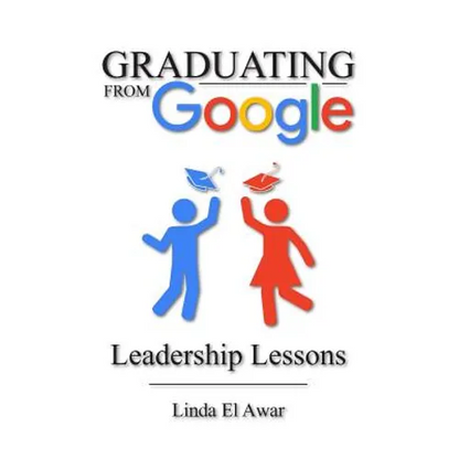 Graduating from Google: Leadership Lessons - Paperback