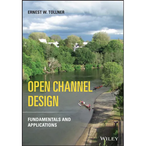 Open Channel Design: Fundamentals and Applications - Hardcover