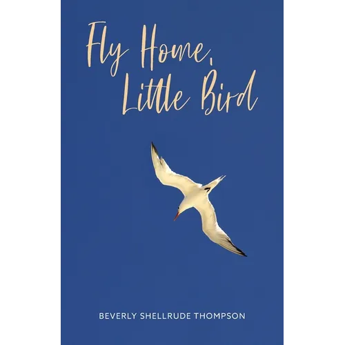 Fly Home, Little Bird - Paperback