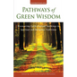 Pathways of Green Wisdom: Discovering Earth Centred Teachings in Spiritual and Religious Traditions - Paperback