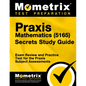 Praxis Mathematics (5165) Secrets Study Guide: Exam Review and Practice Test for the Praxis Subject Assessments - Paperback