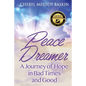 Peace Dreamer: A Journey of Hope in Bad Times and Good - Paperback