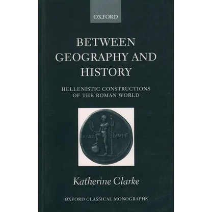 Between Geography and History: Hellenistic Constructions of the Roman World - Paperback