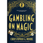 Gambling on Magic: A Casino Heist Novel - Paperback