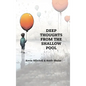 Deep Thoughts from the Shallow Pool - Hardcover