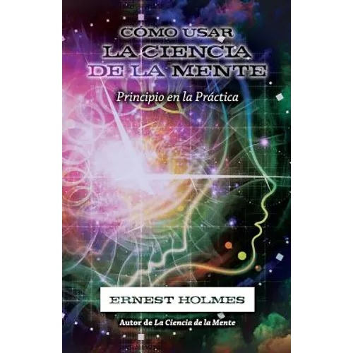 Cómo Usar La Ciencia de la Mente - Paperback