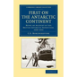 First on the Antarctic Continent: Being an Account of the British Antarctic Expedition, 1898 1900 - Paperback