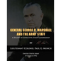 General George C. Marshall and the Army Staff: A Study in Effective Staff Leadership - Paperback