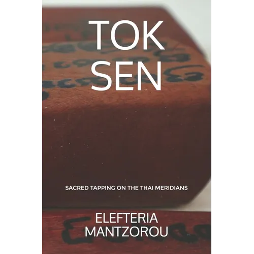 Tok Sen: Sacred tapping on the Thai meridians - Paperback
