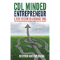 CDL Minded Entrepreneur: 3-Step System to Leverage Time, Have Unlimited Freedom and Maximize Security in the CDL Industry - Paperback
