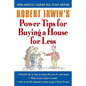 Robert Irwin's Power Tips for Buying a House for Less - Paperback