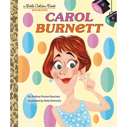 Carol Burnett: A Little Golden Book Biography - Hardcover