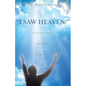 I Saw Heaven! Life Changing Conversations with My Brother After His Near Death Experience - Paperback