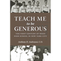 Teach Me to Be Generous: The First Century of Regis High School in New York City - Hardcover