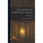 The Secret of Everyday Things: Informal Talks With the Children - Hardcover
