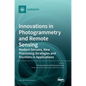 Innovations in Photogrammetry and Remote Sensing: Modern Sensors, New Processing Strategies and Frontiers in Applications - Hardcover