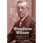 Woodrow Wilson: Princeton to the Presidency - Paperback