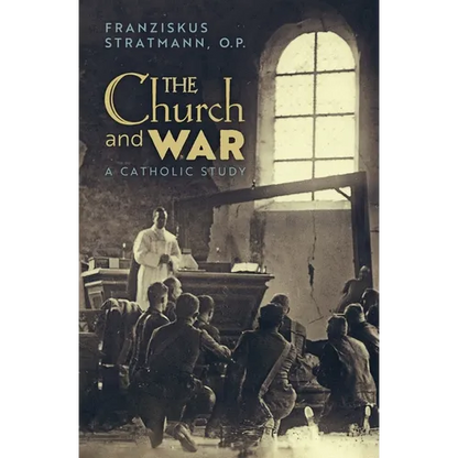 The Church and War: A Catholic Study - Paperback