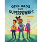 Girl Dads Have Superpowers - Paperback
