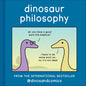Dinosaur Philosophy - Hardcover