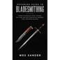 Advanced Guide to Bladesmithing: Forge Pattern Welded Damascus Swords, Japanese Blades, and Make Sword Scabbards - Hardcover