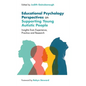Educational Psychology Perspectives on Supporting Young Autistic People: Insights from Experience, Practice and Research - Paperback