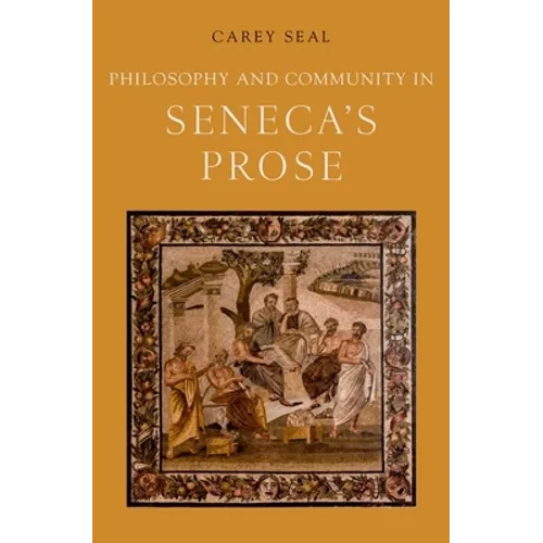 Philosophy and Community in Seneca's Prose - Hardcover