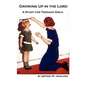 Growing Up in the Lord: A Study for Teenage Girls - Paperback