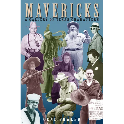 Mavericks: A Gallery of Texas Characters - Paperback