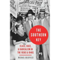 Southern Key: Class, Race, and Radicalism in the 1930s and 1940s - Hardcover