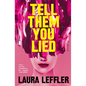 Tell Them You Lied - Hardcover
