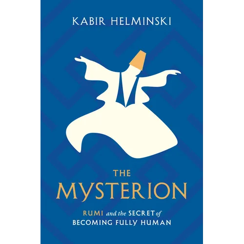 The Mysterion: Rumi and the Secret of Becoming Fully Human - Paperback