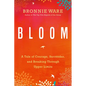 Bloom: A Tale of Courage, Surrender, and Breaking Through Upper Limits - Paperback