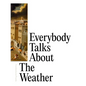Everybody Talks about the Weather - Paperback