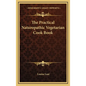 The Practical Naturopathic Vegetarian Cook Book - Hardcover