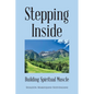 Stepping Inside: Building Spiritual Muscle - Paperback